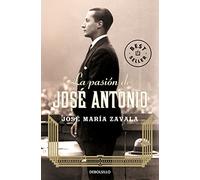 La pasión de José Antonio (Best Seller)