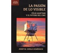 La pasión de lo visible: | Josep M. Català Domènech
