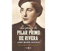 La pasión de Pilar Primo de Rivera (Obras diversas)