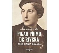 La pasión de Pilar Primo de Rivera (Obras diversas)