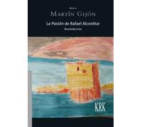 La Pasión de Rafael Alconétar. | Mario Martin Gijón
