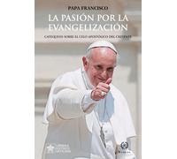 LA PASION POR LA EVANGELIZACION | Papa Francisco, Davide Banzato