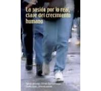 La Pasion Por Lo Real Clave Del Crecimiento Humano