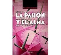 La pasión y el alma: Sobre el origen del lenguaje fascista español e italiano (Análisis y crítica)