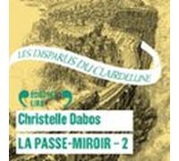 La Passe-miroir (livre 2) - Les Disparus Du Clairdelune (audiolibro)