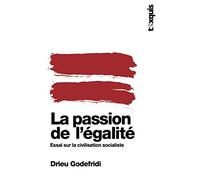 La passion de l'égalité: Essai sur la civilisation socialiste