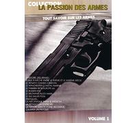 La Passion des armes - Volume 1 - Tout savoir sur les armes [Francia] [DVD]