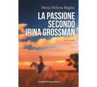 La passione secondo Irina Grossman (Paprika)