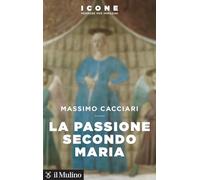 La Passione secondo Maria (Icone. Pensare per immagini)