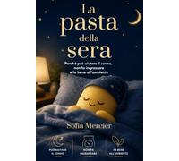 La pasta della sera: Può aiutare il sonno, non fa ingrassare e fa bene all'ambiente.