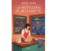 La pasticceria di mezzanotte. Lo studente (Narratori moderni)