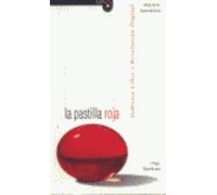 La pastilla roja : el software libre y la revolución digital