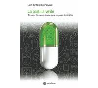 La pastilla verde. Técnicas de memorización para mayores de 40 años