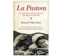 La Pastora: La Novela Que Descubrio La Historia Del Maquis Hermaf Rodi