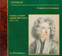 La Pastorella - Corelli in London/Sonatas & Concerti Grossi