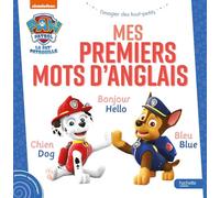 La Pat' Patrouille Mes premiers mots d'anglais: Mes premiers apprentissages