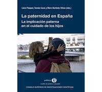 La Paternidad En España: 37 (Politeya. Estudios de Política y Sociedad)