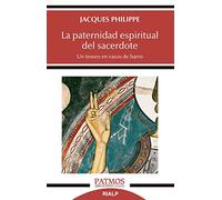 La Paternidad Espiritual Del Sacerdote: Un tesoro en vasos de barro: 294 (Patmos)