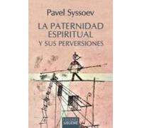 La Paternidad Espiritual Y Sus Perversiones