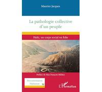 La pathologie collective d’un peuple: Haïti, un corps social en folie