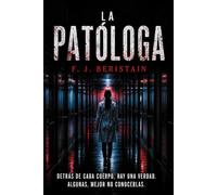 LA PATÓLOGA: Un thriller psicológico inspirado en las habladurías más sórdidas (Crimen y Misterio)
