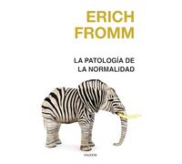La patología de la normalidad (Nueva Biblioteca Erich Fromm)