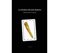 LA PATRIA DE LOS PARIAS: Trabajos esclavizantes en el siglo XXI: 68 (Colección Teatro Contemporáneo)