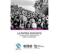La patria distante. Estado, nación y emigración en la España contemporánea (Crónica/ Historia)