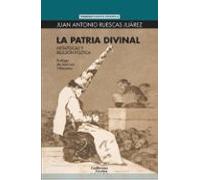 La patria divinal: Metafísicas y religión política (Euroamericana)