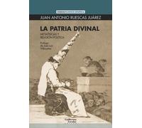 La patria divinal | Juan A. Ruescas Juárez, José Luis Villacañas Berlanga