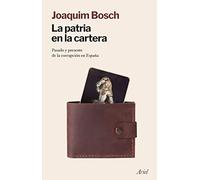 La patria en la cartera: Pasado y presente de la corrupción en España – Ariel