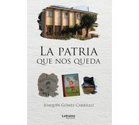 La patria que nos queda: 1 (NOVELA)