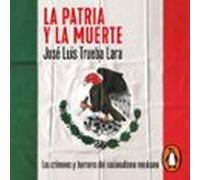 La Patria Y La Muerte (audiolibro)