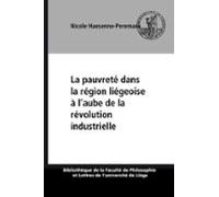 La Pauvreté Dans La Région Liégeoise À Laube De La Révolution Industri