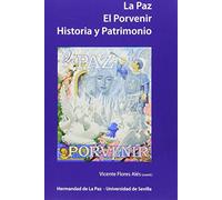 La Paz. El Porvenir. Historia y Patrimonio: 290 (Serie Historia y Geografía)