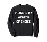 La paz es mi arma preferida, juego de palabras, cita sobre la paz, no a la guerra Sudadera