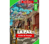 La Paz Guide de voyage 2026: Découvrez les meilleures attractions, les marchés locaux, les excursions d'une journée, les trésors cachés et des conseils de voyage pour votre aventure en Bolivie