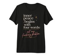 La Paz Interior Comienza con Cuatro Palabras Cita sarcástica Camiseta Premium