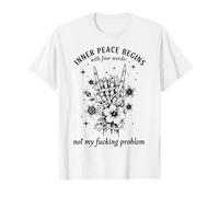 La Paz Interior Comienza con Cuatro Palabras, no es mi puto Problema Camiseta