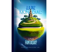 ¿La paz mundial: una fantasía?