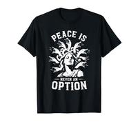 La Paz Nunca Es una Opción - Diseño de Medusa Camiseta