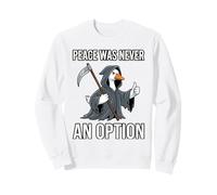 La Paz Nunca fue una opción Divertido Meme de Grim Reaper Goose Sudadera