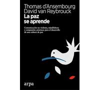 La paz se aprende: Comunicación no violenta, mindfulness y compasión: prácticas para el desarrollo de una cultura de paz