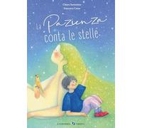 La pazienza conta le stelle (Libri illustrati)