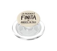 La Pazienza E Finita Andate In Pace Cita Italiana PopSockets PopGrip para MagSafe