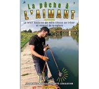 La Pêche à l'aimant: le loisir moderne qui mêle chasse au trésor et respect de la nature