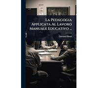 La Pedagogia Applicata Al Lavoro Manuale Educativo ...