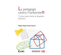 La Pedagogía Contra Frankenstein