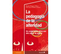 La pedagogía de la alteridad: Un compromiso ético ocn otro odo de educar (Universidad)