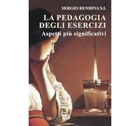 La pedagogia degli esercizi. Aspetti più significativi (Esercizi spirituali. Studi)